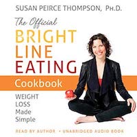 Bright Line Eating Book with Susan Pierce Thompson